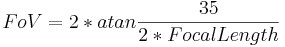 FoV = 2 * atan \frac{35}{2 * Focal Length} 
