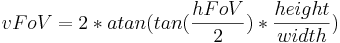 vFoV = 2 * atan( tan(\frac{hFoV}{2}) * \frac{height}{width})